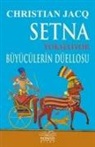 Christian Jacq - Setna Yükseliyor Büyücülerin Düellosu