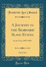 Frederick Law Olmsted - A Journey in the Seaboard Slave States, Vol. 1 of 2