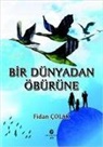 Fidan Colak - Bir Dünyadan Öbürüne