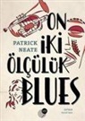 Patrick Neate - On Iki Ölcülük Blues