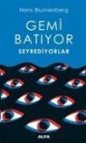 Hans Blumenberg - Gemi Batiyor Seyrediyorlar