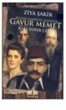 Ziya Sakir - Sultan Hamidin Hafiyesi Gavur Memet