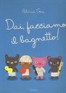 Patricia Geis - Dai, facciamo il bagnetto!