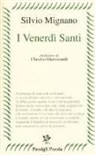 Silvio Mignano - I venerdì santi. Poesie 2012-2016