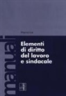 Marco Lai - Elementi di diritto del lavoro e sindacale