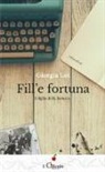 Giorgia Loi - Fill'e fortuna. Il figlio della fortuna