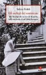Sabina Fedeli - Gli occhiali del sentimento. Ida Bonfiglioli: un secolo di storia nella memoria di un'ebrea ferrarese
