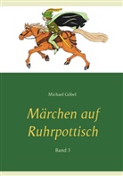 Göbel, Göbel, Manuela Göbel, Michae Göbel, Michael Göbel - Märchen auf Ruhrpottisch