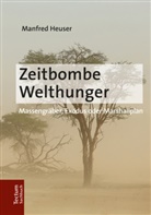 Manfred Heuser - Zeitbombe Welthunger