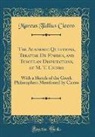 Marcus Tullius Cicero - The Academic Questions, Treatise De Finibus, and Tusculan Disputations, of M. T. Cicero