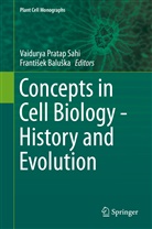 Franti¿ek Balu¿ka, Baluska, Baluska, Frantisek Baluska, František Baluška, Vaidury Pratap Sahi... - Concepts in Cell Biology - History and Evolution