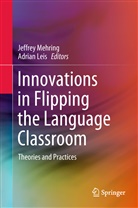 Leis, Leis, Adrian Leis, Jeff Mehring, Jeffre Mehring, Jeffrey Mehring - Innovations in Flipping the Language Classroom