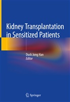 Duck Jong Han, Duc Jong Han, Duck Jong Han, Young Hoon Kim - Kidney Transplantation in Sensitized Patients