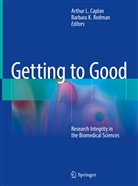 Arthur L. Caplan, K Redman, K Redman, Arthu L Caplan, Arthur L Caplan, Barbara K. Redman - Getting to Good