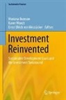 Mariana Bozesan, Ernst Ulrich von Weizsäcker, Ernst Ulrich von Weizsäcker, Ernst U. von Weizsäcker, Ernst Ulrich von Weizsäcker, Kare Wendt... - Investment Reinvented