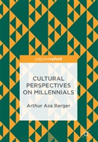 Arthur A. Berger, Arthur Asa Berger - Cultural Perspectives on Millennials