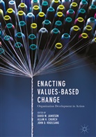 Allan Church, Allan H. Church, John D Vogelsang, Alla H Church, Allan H Church, David Jamieson... - Enacting Values-Based Change