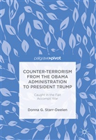 Donna G Starr-Deelen, Donna G. Starr-Deelen - Counter-Terrorism from the Obama Administration to President Trump