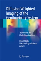 Deni Akata, Deniz Akata, Papanikolaou, Papanikolaou, Nikolaos Papanikolaou - Diffusion Weighted Imaging of the Genitourinary System