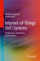 Dimitrio Serpanos, Dimitrios Serpanos, Marilyn Wolf - Internet-of-Things (IoT) Systems