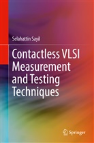 Selahattin Sayil - Contactless VLSI Measurement and Testing Techniques