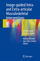 Jan L. M. A. Gielen, Jan L.M.A. Gielen, L M A Gielen, L M A Gielen, Marin Obradov, Marina Obradov - Image-guided Intra- and Extra-articular Musculoskeletal Interventions