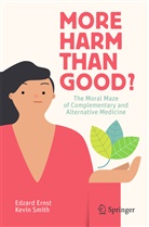 Edzar Ernst, Edzard Ernst, Kevin Smith - More Harm than Good?