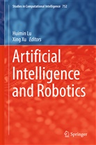 Huimi Lu, Huimin Lu, XU, Xu, Xing Xu - Artificial Intelligence and Robotics