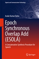 Asoke Kumar Datta - Epoch Synchronous Overlap Add (ESOLA)