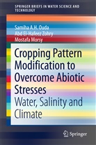 Mosta Morsy, Mostafa Morsy, Samiha A Ouda, Samiha A H Ouda, Samiha A. H. Ouda, Abd El-Hafee Zohry... - Cropping Pattern Modification to Overcome Abiotic Stresses