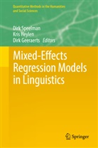 Dirk Geeraerts, Kri Heylen, Kris Heylen, Dirk Speelman - Mixed-Effects Regression Models in Linguistics