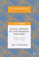 Joel T Rosenthal, Joel T. Rosenthal - Social Memory in Late Medieval England