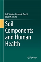 Dinesh Benbi, Dinesh K Benbi, Dinesh K. Benbi, Rol Nieder, Rolf Nieder, Franz X Reichl... - Soil Components and Human Health