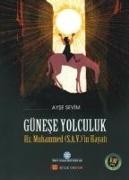 Ayse Sevim - Günese Yolculuk - Hz. Muhammed S.A.Vin Hayati