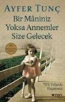Ayfer Tunc - Bir Maniniz Yoksa Annemler Size Gelecek