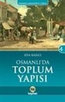 Ziya Kazici - Osmanlida Toplum Yapisi