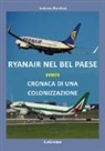 Antonio Bordoni - Ryanair nel Bel Paese ovvero cronaca di una colonizzazione