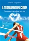 Barbara Scarpettini - Il traguardo nel cuore. Due minuti che valgono una vita