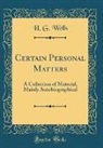 H. G. Wells - Certain Personal Matters