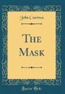 John Cournos - The Mask (Classic Reprint)