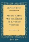 Furneaux Jordan - Moral Nerve and the Error of Literary Verdicts (Classic Reprint)