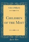 Eden Phillpotts - Children of the Mist (Classic Reprint)