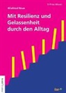 Winfried Neun - Mit Resilienz und Gelassenheit durch den Alltag