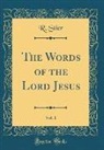 R. Stier - The Words of the Lord Jesus, Vol. 1 (Classic Reprint)