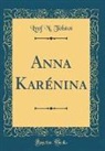 Lyof N. Tolstoi, Lyof N. Tolstoï - Anna Karénina (Classic Reprint)