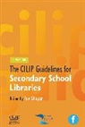 SUE SHAPER, Sue Shaper, Shaper Sue - CILIP Guidelines for Secondary School Libraries
