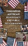 William D Schreckhise, William D. Schreckhise - Evaluating American Democracy and Public Policymaking