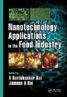 Jamuna A. Bai, V Ravishankar Rai, V Ravishankar Bai Rai, Jamuna A Bai, Jamuna A (University of Mysore Bai, V Ravishankar Rai - Nanotechnology Applications in the Food Industry