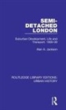 Alan A Jackson, Alan A. Jackson, Richard J R Kirkby - Semi-Detached London