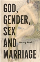Mandy Ford, FORD MANDY - God, Gender, Sex and Marriage